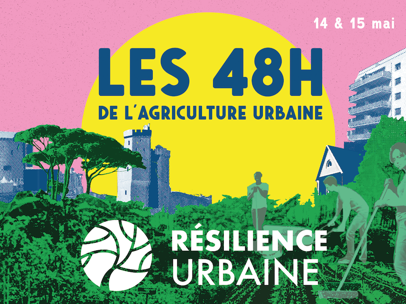 Les Urbaculteurs et Résilience Urbaine aux 48h de l’Agriculture Urbaine